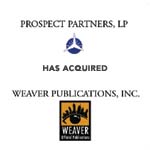 Berkery, Noyes & Co. advises Weaver Publications, Inc. in its sale to Prospect Partners, LP.